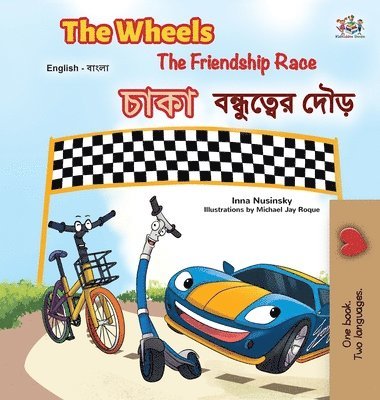 The Wheels The Friendship Race (English Bengali Bilingual Book for Kids) 1