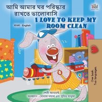 bokomslag I Love to Keep My Room Clean (Bengali English Bilingual Book for Kids)