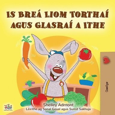 bokomslag I Love to Eat Fruits and Vegetables (Irish Book for Kids)