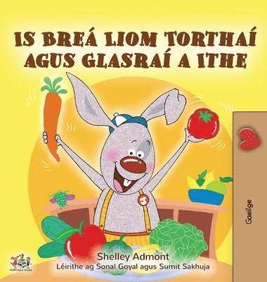 bokomslag I Love to Eat Fruits and Vegetables (Irish Book for Kids)