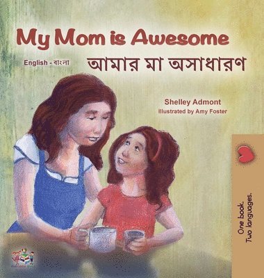 bokomslag My Mom is Awesome (English Bengali Bilingual Book for Kids)