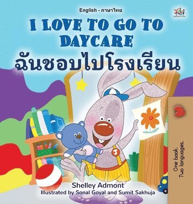 bokomslag I Love to Go to Daycare (English Thai Bilingual Children's Book)