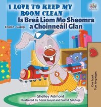 bokomslag I Love to Keep My Room Clean (English Irish Bilingual Book for Kids)