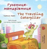 bokomslag The Traveling Caterpillar (Ukrainian English Bilingual Book for Kids)