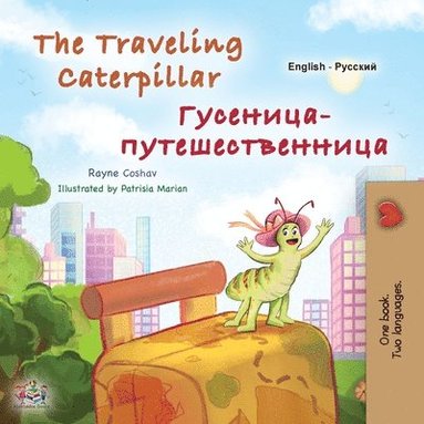 bokomslag The Traveling Caterpillar (English Russian Bilingual Book for Kids)