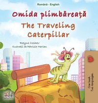 bokomslag The Traveling Caterpillar (Romanian English Bilingual Book for Kids)