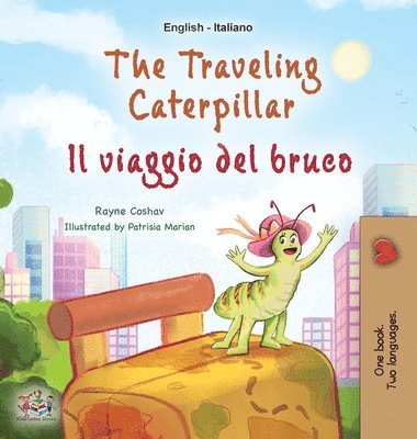 Rayne Coshav, Kidkiddos Books, KidKiddos Books - The Traveling Caterpillar (English Italian Bilingual Children's Book), Inbunden