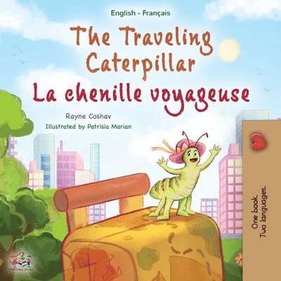 The Traveling Caterpillar (English French Bilingual Children's Book for Kids) 1