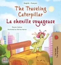 bokomslag The Traveling Caterpillar (English French Bilingual Children's Book for Kids)