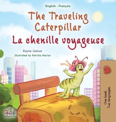 The Traveling Caterpillar (English French Bilingual Children's Book for Kids) 1