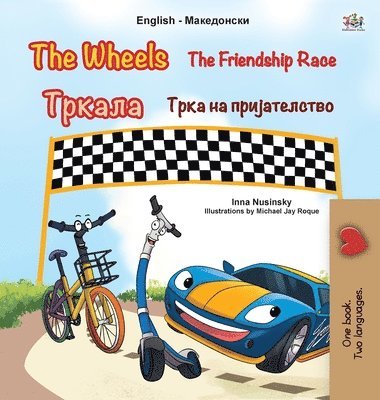 bokomslag The Wheels The Friendship Race (English Macedonian Bilingual Children's Book)