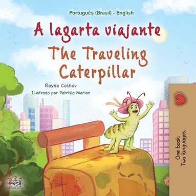 bokomslag The Traveling Caterpillar (Portuguese English Bilingual Book for Kids- Brazilian)