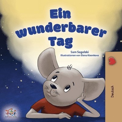 A Wonderful Day (German Book for Kids) 1