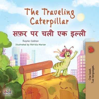 bokomslag The Traveling Caterpillar (English Hindi Bilingual Children's Book)