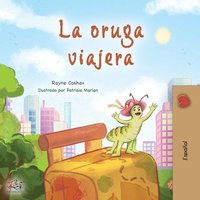 bokomslag The Traveling Caterpillar (Spanish Book for Kids)