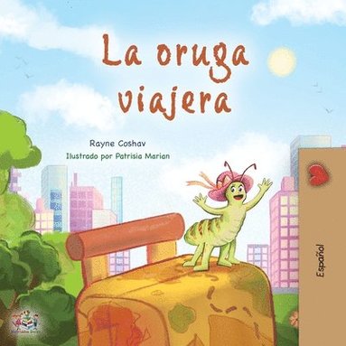 bokomslag The Traveling Caterpillar (Spanish Book for Kids)