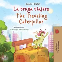 bokomslag The Traveling Caterpillar (Spanish English Bilingual Children's Book)