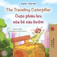 bokomslag The Traveling Caterpillar (English Vietnamese Bilingual Children's Book)