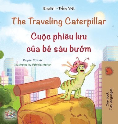 bokomslag The Traveling Caterpillar (English Vietnamese Bilingual Children's Book)