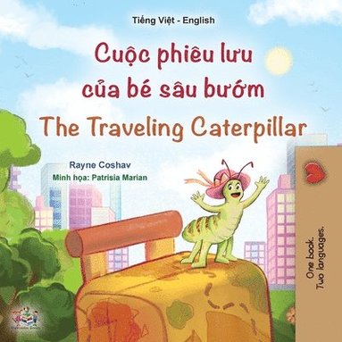 bokomslag The Traveling Caterpillar (Vietnamese English Bilingual Book for Kids)