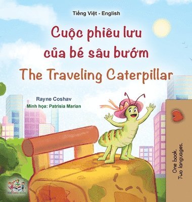 bokomslag The Traveling Caterpillar (Vietnamese English Bilingual Book for Kids)
