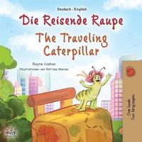 bokomslag The Traveling Caterpillar (German English Bilingual Book for Kids)