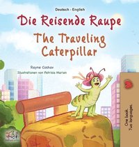 bokomslag The Traveling Caterpillar (German English Bilingual Book for Kids)