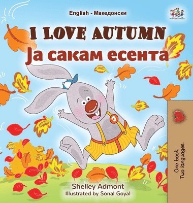 bokomslag I Love Autumn (English Macedonian Bilingual Children's Book)