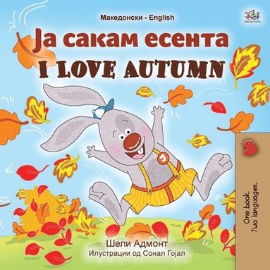 bokomslag I Love Autumn (Macedonian English Bilingual Book for Kids)