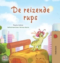 bokomslag The Traveling Caterpillar (Dutch Book for Kids)
