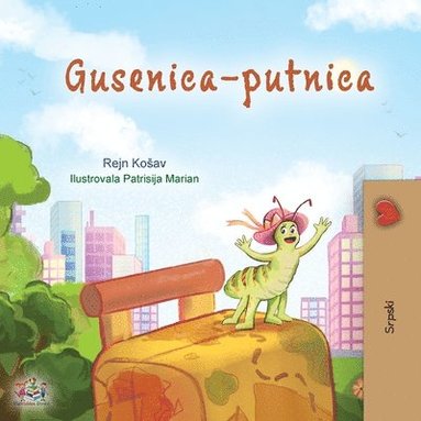 bokomslag The Traveling Caterpillar (Serbian Children's Book - Latin alphabet)