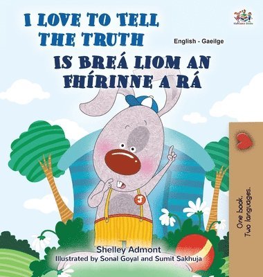 I Love to Tell the Truth (English Irish Bilingual Children's Book) 1