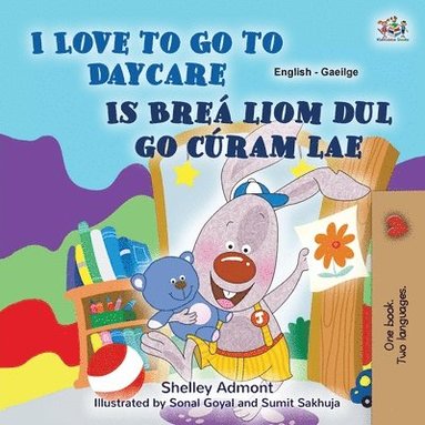 bokomslag I Love to Go to Daycare (English Irish Bilingual Book for Kids)