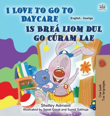 bokomslag I Love to Go to Daycare (English Irish Bilingual Book for Kids)
