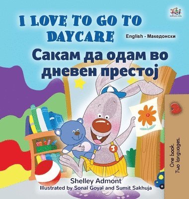 Shelley Admont, Kidkiddos Books, KidKiddos Books - I Love to Go to Daycare (English Macedonian Bilingual Book for Kids), Inbunden