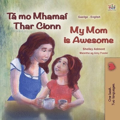 My Mom is Awesome (Irish English Bilingual Children's Book) 1