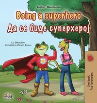 bokomslag Being a Superhero (English Macedonian Bilingual Children's Book)