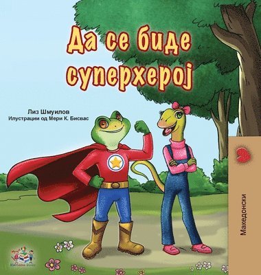 Being a Superhero (Macedonian Book for Kids) 1