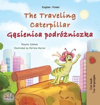 bokomslag The Traveling Caterpillar (English Polish Bilingual Book for Kids)