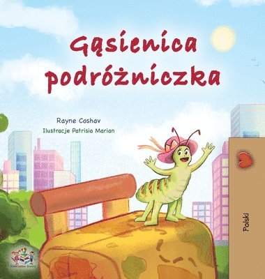 bokomslag The Traveling Caterpillar (Polish Children's Book)