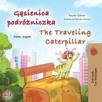 bokomslag The Traveling Caterpillar (Polish English Bilingual Children's Book)