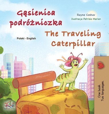 bokomslag The Traveling Caterpillar (Polish English Bilingual Children's Book)