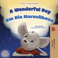 bokomslag A Wonderful Day (English Portuguese Portugal Bilingual Children's Book)