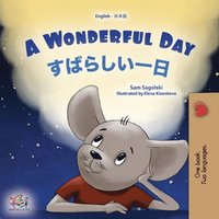 bokomslag A Wonderful Day (English Japanese Bilingual Children's Book)