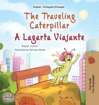 bokomslag The Traveling Caterpillar (English Portuguese Bilingual Book for Kids - Portugal )