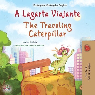 The Traveling Caterpillar (Portuguese English Bilingual Book for Kids - Portugal) 1