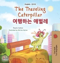 bokomslag The Traveling Caterpillar (English Korean Bilingual Book for Kids)