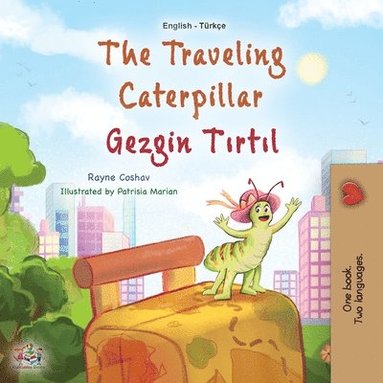 bokomslag The Traveling Caterpillar (English Turkish Bilingual Book for Kids)