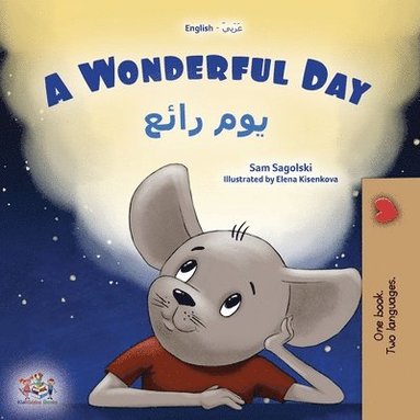 bokomslag A Wonderful Day (English Arabic Bilingual Children's Book)