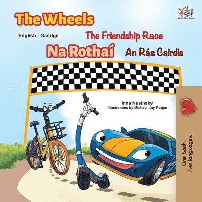 The Wheels The Friendship Race (English Irish Bilingual Children's Book) 1